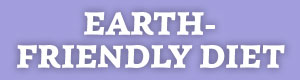 EARTH-FRIENDLY DIET
